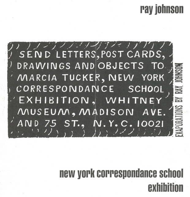 A Ray Johnson rubber-stamped invitation. Hand-cut block capitals inside a stamped panel read: Send letters, post cards, drawings and objects to Marcia Tucker, New York Correspondance School Exhibition, Whitney Museum, Madison Ave. and 75 St., N.Y.C. 10021. Vertical text at the side reads Evaporations by Ray Johnson.