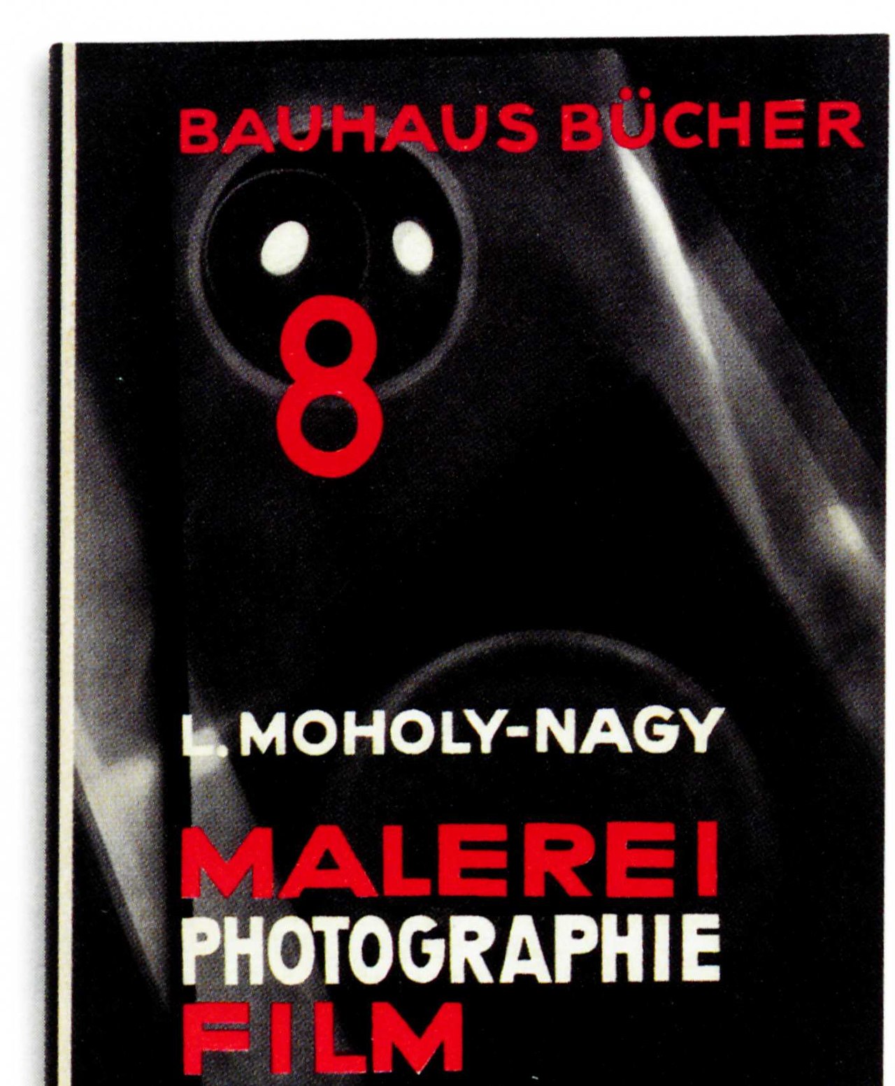 Cover of Bauhausbücher 8, 'Malerei, Photographie, Film' by L. Moholy-Nagy — a high-contrast black photographic field with a red numeral 8 and red-and-white geometric sans-serif lettering.