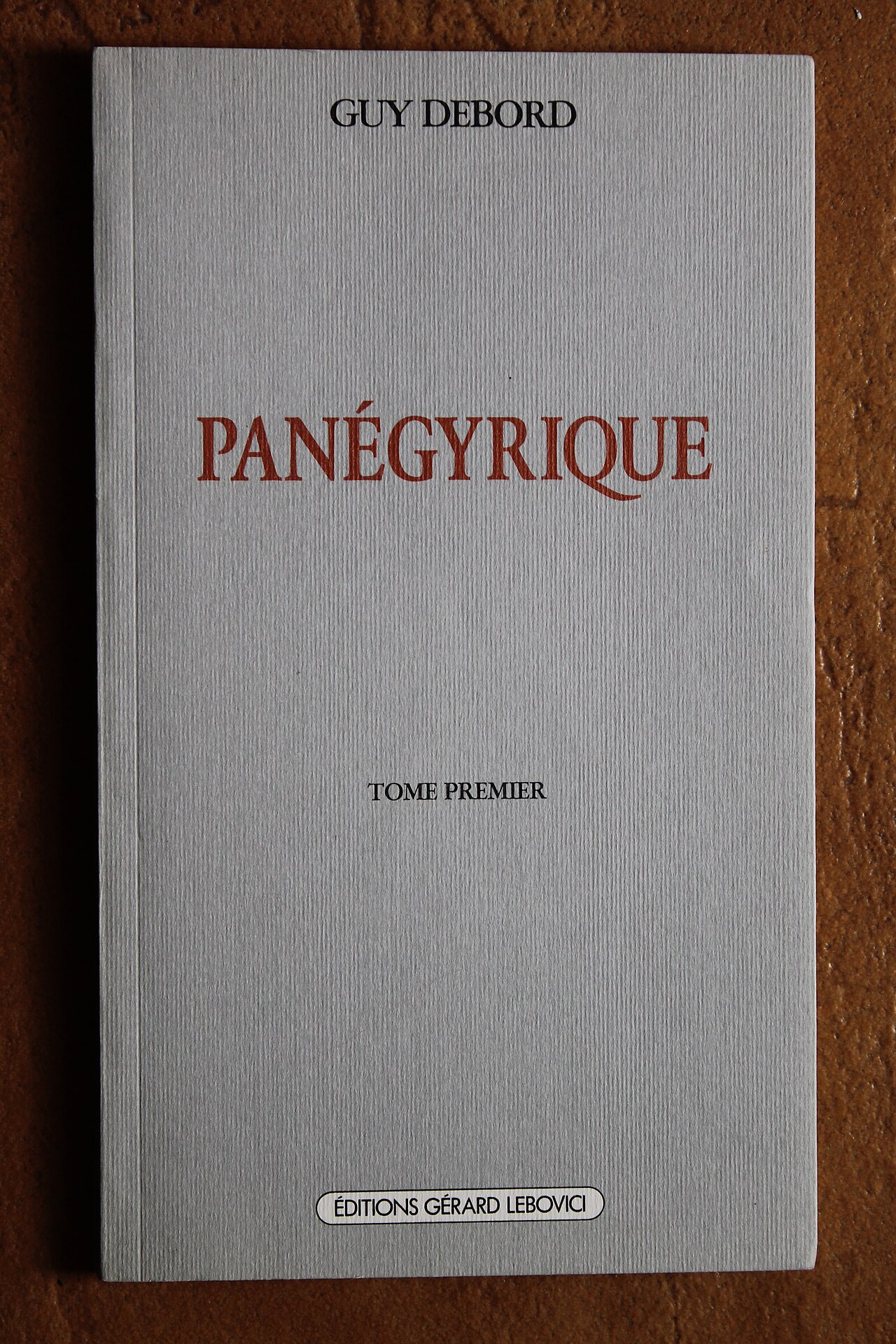 Book cover of Panégyrique by Guy Debord, published by Éditions Gérard Lebovici in 1989.